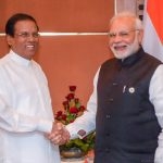 President Sirisena met Indian Prime Minister Narendra Modi in Nepal recently.  Media reports on the eve of Prime Minister Wickremesinghe’s visit to India, that the former accused India’s RAW agents of plotting to kill him, resulted in a flurry of damage control activity by the Presidents office.